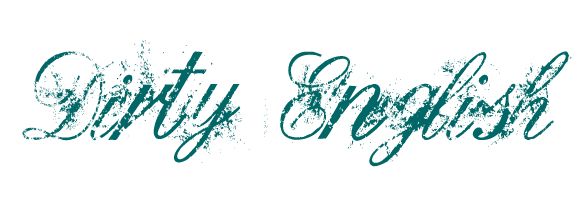 Dirty English