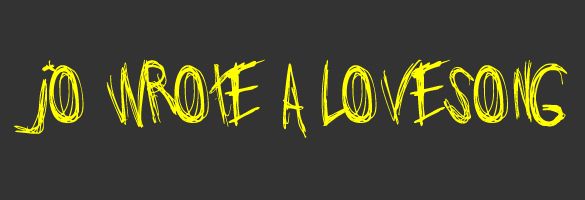 Jo Wrote A Lovesong